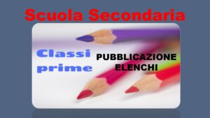 Pubblicazione degli elenchi delle classi prime della Scuola Secondaria di Primo Grado “D. Alighieri” a.s.2024/2025